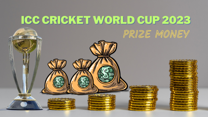 ICC Cricket World Cup 2023 Prize Money